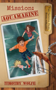 Title: Mission Aquamarine: Mission Aquamarine, Author: Timothy Wolfe