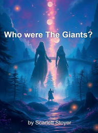 Title: Who were The Giants?, Author: Scarlett Stoyer
