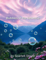 Title: Bubbles in the Universe, Author: Scarlett Stoyer