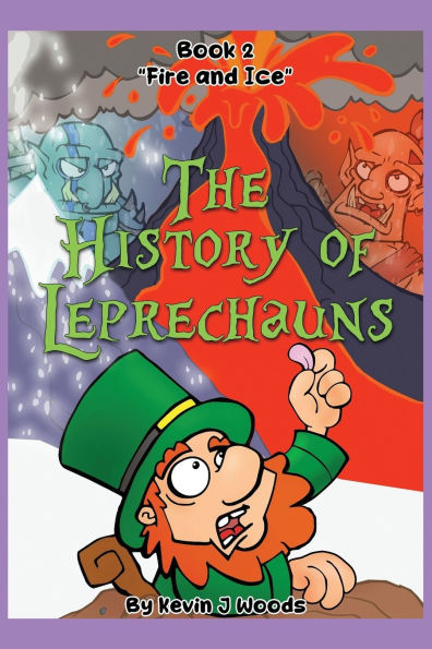 The History of Leprechauns: Book 2 "Fire and Ice"