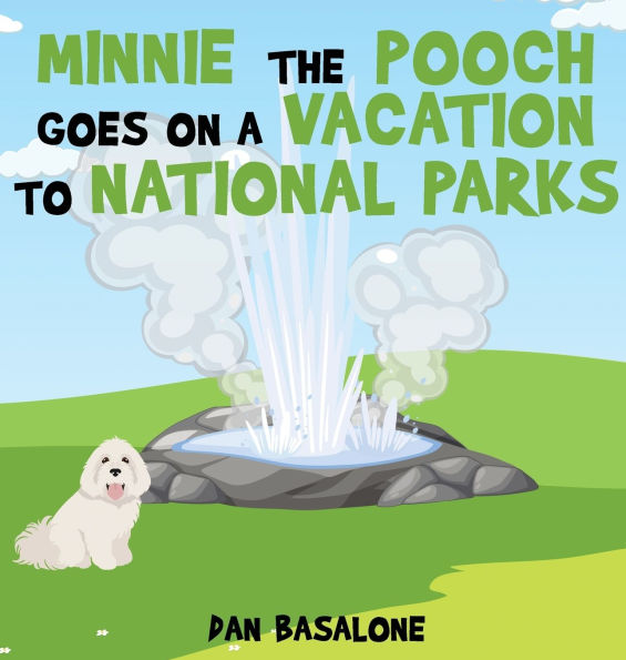 Minnie the Pooch Goes on a Vacation to National Parks