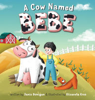 Ebook download for ipad 2 A Cow Named Bebe 9781967708000 PDB by Janis Dunigan