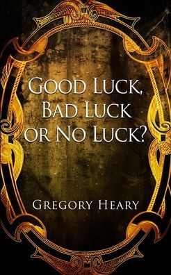 Good Luck, Bad Luck or No Luck?