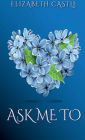 Ask Me To