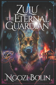 Title: Zulu: The Eternal Guardian, Author: Jim Olen