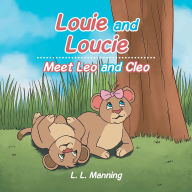 Title: Louie and Loucie: Meet Leo and Cleo, Author: L. L. Manning