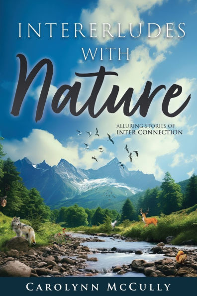 Interludes With Nature: Alluring Stories of Interconnection