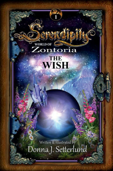 Serendipity World of Zontoria - #1 THE WISH