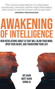 Download books isbn Awakening of Intelligence: New Revelations About AI That Will Blow Your Mind, Open Your Heart, and Transform Your Life by Joy Kahn, Matt Kahn, Shima Ai 9781967806010 (English Edition)