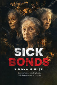 Title: Sick Bonds, Author: Simona MihuȚiu
