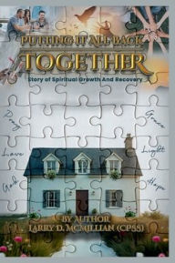 Title: Putting it all back together, Author: Larry D. McMillian (CPSS)