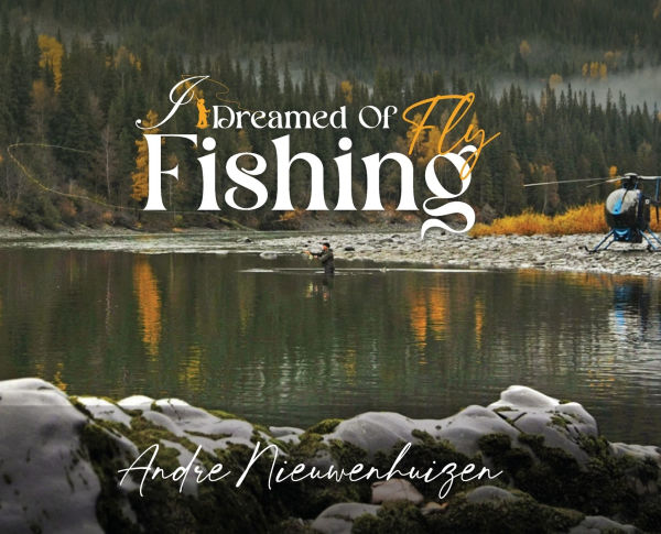 I Dreamed of Fly Fishing
