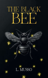 Title: THE BLACK BEE, Author: L. Musso