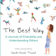 Title: The Best Way: A Journey of Friendship and Understanding Others, Author: Sarah Powell
