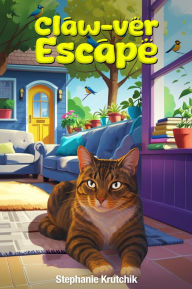 Title: Claw-ver Escape, Author: Stephanie Topchik Krutchik