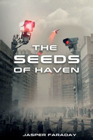 Title: The Seeds of Haven, Author: Jasper Faraday
