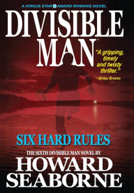 Title: Divisible Man - Six Hard Rules, Author: Howard Seaborne
