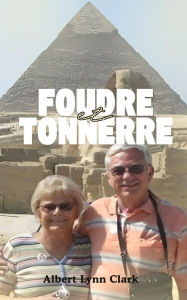 Title: Foudre et Tonnerre: Une Histoire d'amour Miraculeuse, Author: Albert Lynn Clark