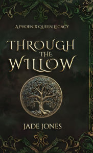 Title: Through The Willow, Author: Jade E Jones