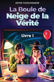 Title: La boule de neige de la vÃ¯Â¿Â½ritÃ¯Â¿Â½, Author: Kevin Fleischhaker