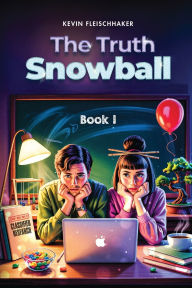 Title: The Truth Snowball, Author: Kevin Fleischhaker