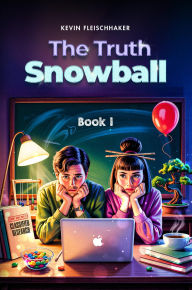 Title: The Truth Snowball, Author: Kevin Fleischhaker