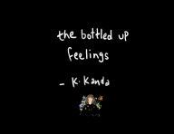 Title: The Bottled up Feelings, Author: K. Kanda