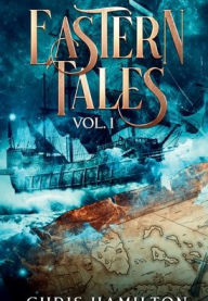 Title: Eastern Tales Vol. 1 Collector's Edition, Author: Chris Hamilton