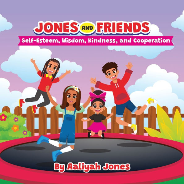 Jones and Friends: Self-Esteem, Wisdom, Kindness, and Cooperation