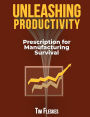 Unleashing Productivity: Prescription for Manufacturing Survival