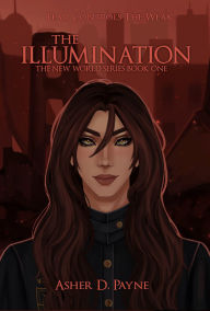 Title: The Illumination, Author: Asher D. Payne