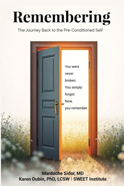 Remembering: The Journey Back to the Pre-Conditioned Self