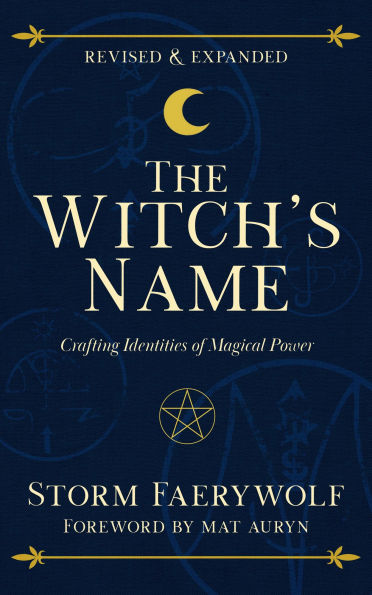 The Witch's Name: Crafting Identities of Magical Power (Revised & Expanded)