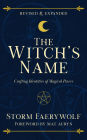 The Witch's Name: Crafting Identities of Magical Power (Revised & Expanded)