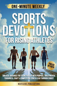 Title: One-Minute Weekly Sports Devotions for Rising Athletes, Author: Nextlevel Publications