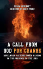 A Call From God For Change: Revelation Received While Resting In The Presence Of The Lord