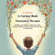 Title: A Curious Book by the Nonsensical Therapist Vol 1, Author: JoLene Klumpp