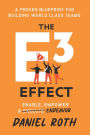 The E3 Effect: A Proven Blueprint for Building World-Class Teams