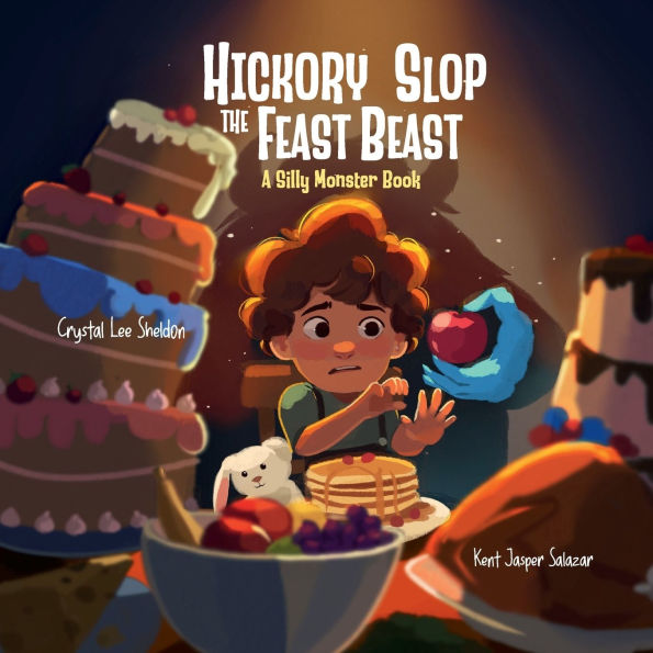 Hickory Slop the Feast Beast: A Silly Monster Book for Picky Eaters