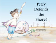 Title: Petey Defends the Shore, Author: Rose Anita Loverdi