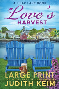 Title: Love's Harvest: A Lilac Lake Book, Author: Judith Keim