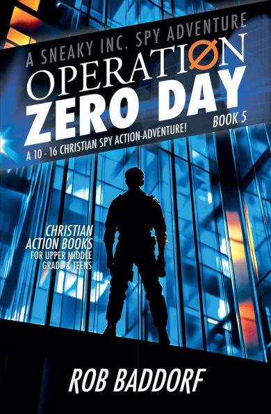 Operation Zero Day: A 10 - 16 Christian Spy Action-Adventure! (Book 5)