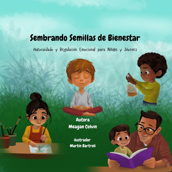 Sembrando Semillas de Bienestar: Autocuidado y Regulaciï¿½n Emocional para Niï¿½@s y Jï¿½venes