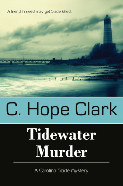 Tidewater Murder: Book 2 the Carolina Slade Mysteries