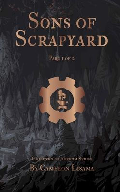 Sons of Scrapyard Part 1 of 2