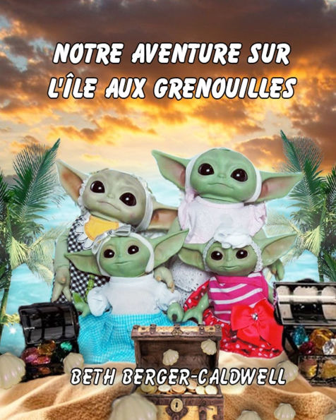 Notre Aventure Sur l'Ã¯Â¿Â½le Aux Grenouilles