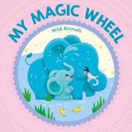 Title: My Magic Wheel - Wild Animals, Author: Little Genius Books