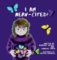 Title: I Am Nerv-Cited, Author: Kimberly Wesley