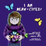Title: I Am Nerv-Cited, Author: Kimberly Wesley