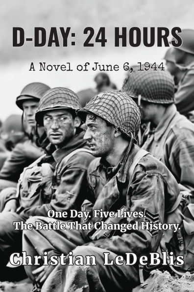 D-Day: 24 Hours: A Novel of June 6, 1944